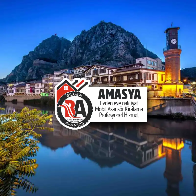 Amasya Evden Eve Asansörlü Nakliye Hizmeti